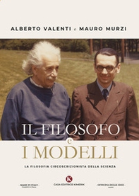 Il filosofo e i modelli. La filosofia circoscrizionista della scienza - Librerie.coop