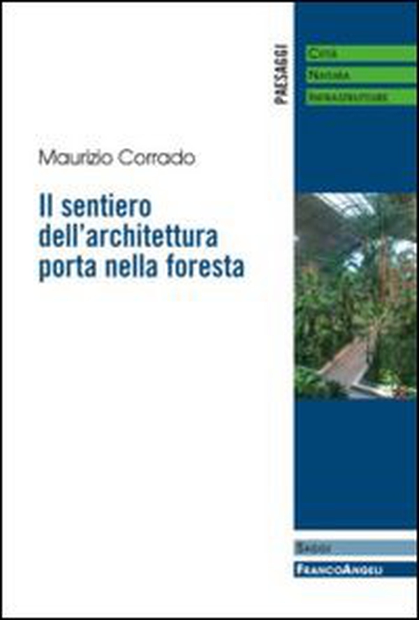 Il sentiero dell'architettura porta nella foresta - Librerie.coop Il sentiero dell'architettura porta nella foresta - Librerie.coop