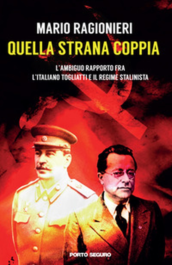 Quella strana coppia. L'ambiguo rapporto fra l'italiano Togliatti e il regime stalinista - Librerie.coop Quella strana coppia. L'ambiguo rapporto fra l'italiano Togliatti e il regime stalinista - Librerie.coop