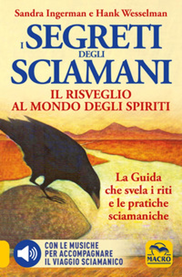I Segreti degli Sciamani. Il risveglio al mondo degli Spiriti. La guida che svela i riti e le pratiche sciamaniche - Librerie.coop I Segreti degli Sciamani. Il risveglio al mondo degli Spiriti. La guida che svela i riti e le pratiche sciamaniche - Librerie.coop