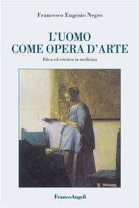 L'uomo come opera d'arte. Etica ed estetica in medicina - Librerie.coop L'uomo come opera d'arte. Etica ed estetica in medicina - Librerie.coop