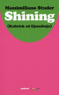 Shining (Kubrick ed Ejzenstejn) - Librerie.coop