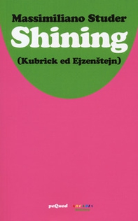 Shining (Kubrick ed Ejzenstejn) - Librerie.coop Shining (Kubrick ed Ejzenstejn) - Librerie.coop