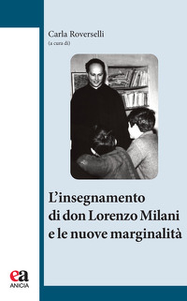 L'insegnamento di Don Milani e le nuove marginalità - Librerie.coop L'insegnamento di Don Milani e le nuove marginalità - Librerie.coop