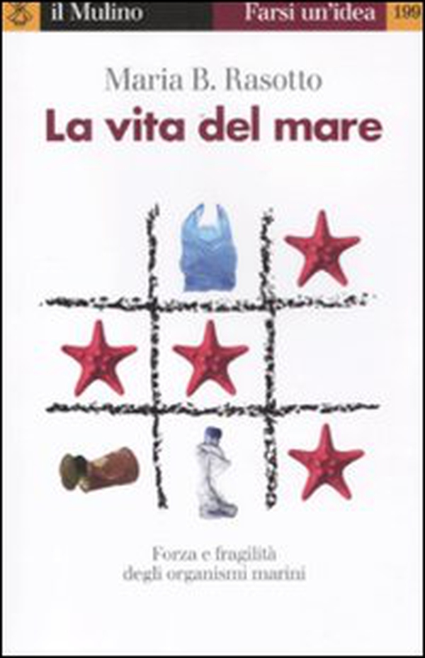 La vita del mare. Forza e fragilità degli organismi marini - Librerie.coop La vita del mare. Forza e fragilità degli organismi marini - Librerie.coop