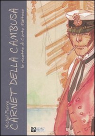 Carnet della cambusa. Le ricette di Corto Maltese - Librerie.coop