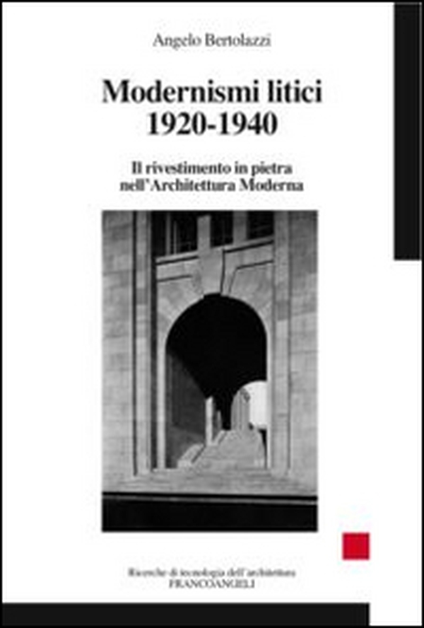 Modernismi litici 1920-1940. Il rivestimento in pietra nell'architettura moderna - Librerie.coop Modernismi litici 1920-1940. Il rivestimento in pietra nell'architettura moderna - Librerie.coop