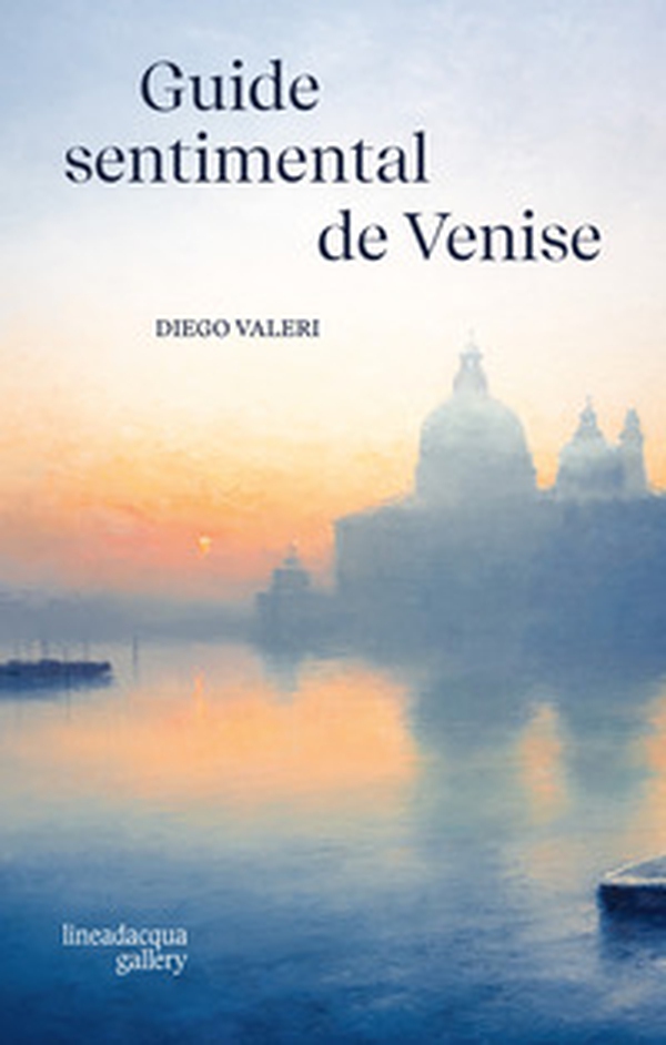 Guide sentimental de Venise - Librerie.coop Guide sentimental de Venise - Librerie.coop