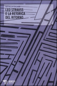 Leo Strauss e la retorica del ritorno - Librerie.coop Leo Strauss e la retorica del ritorno - Librerie.coop