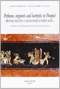 Perfumes, unguents, and hairstyles in ancient Pompeii-Profumi, unguenti e acconciature in Pompei antica - Librerie.coop Perfumes, unguents, and hairstyles in ancient Pompeii-Profumi, unguenti e acconciature in Pompei antica - Librerie.coop