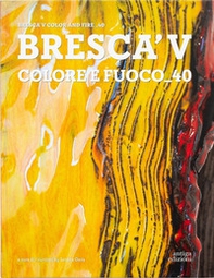 Bresca'V. Colore e fuoco_40. Ediz. italiana e inglese - Librerie.coop