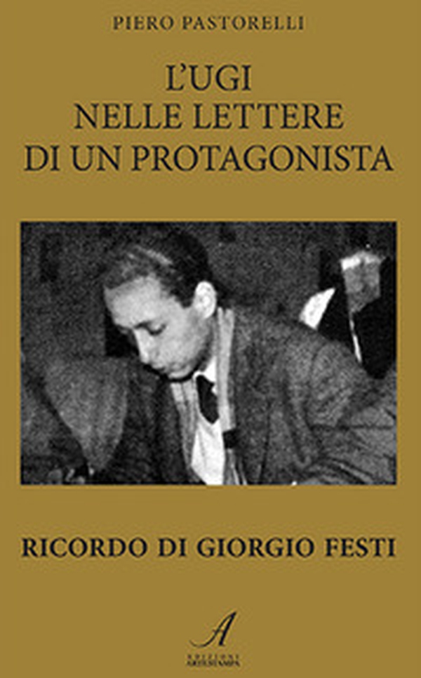 L'UGI nelle lettere di un protagonista Ricordo di Giorgio Festa - Librerie.coop L'UGI nelle lettere di un protagonista Ricordo di Giorgio Festa - Librerie.coop