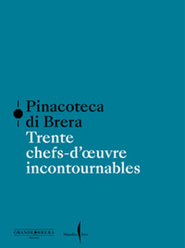 Pinacoteca di Brera. Trente chefs-d'oeuvre incontournables - Librerie.coop Pinacoteca di Brera. Trente chefs-d'oeuvre incontournables - Librerie.coop