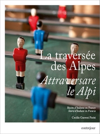 La traversée des Alpes - Librerie.coop