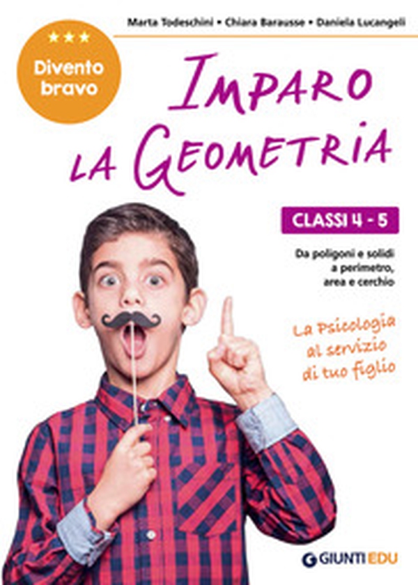 Imparo la geometria. Classi 4-5. Dai poligoni e i solidi, al perimetro, area e cerchio - Librerie.coop Imparo la geometria. Classi 4-5. Dai poligoni e i solidi, al perimetro, area e cerchio - Librerie.coop