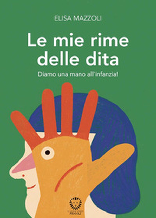 Le mie rime delle dita. Diamo una mano all'infanzia! - Librerie.coop