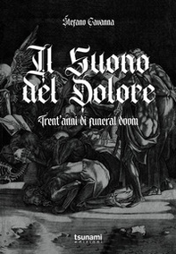 Il suono del dolore. Trent'anni di funeral doom - Librerie.coop