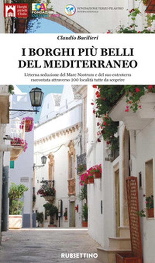 I borghi più belli del Mediterraneo. L'eterna seduzione del Mare Nostrum e del suo entroterra raccontata attraverso 200 località tutte da scoprire - Librerie.coop I borghi più belli del Mediterraneo. L'eterna seduzione del Mare Nostrum e del suo entroterra raccontata attraverso 200 località tutte da scoprire - Librerie.coop