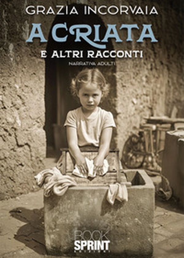 A criata e altri racconti - Librerie.coop A criata e altri racconti - Librerie.coop