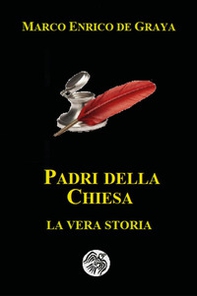 Padri della Chiesa. La vera storia - Librerie.coop