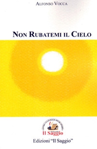 Non rubatemi il cielo - Librerie.coop Non rubatemi il cielo - Librerie.coop