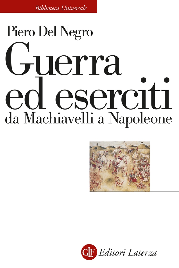 Guerra ed eserciti da Machiavelli a Napoleone - Librerie.coop Guerra ed eserciti da Machiavelli a Napoleone - Librerie.coop