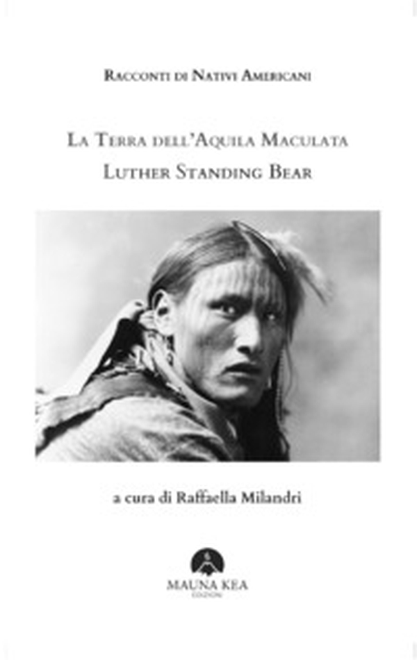Racconti di nativi americani. La terra dell'aquila maculata - Librerie.coop Racconti di nativi americani. La terra dell'aquila maculata - Librerie.coop