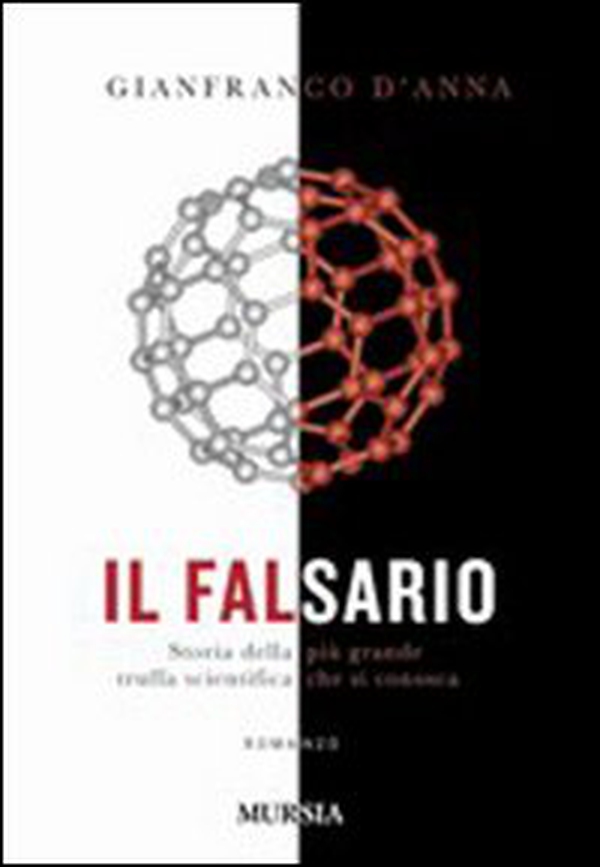 Il falsario. Storia della più grande truffa scientifica che si conosca - Librerie.coop Il falsario. Storia della più grande truffa scientifica che si conosca - Librerie.coop