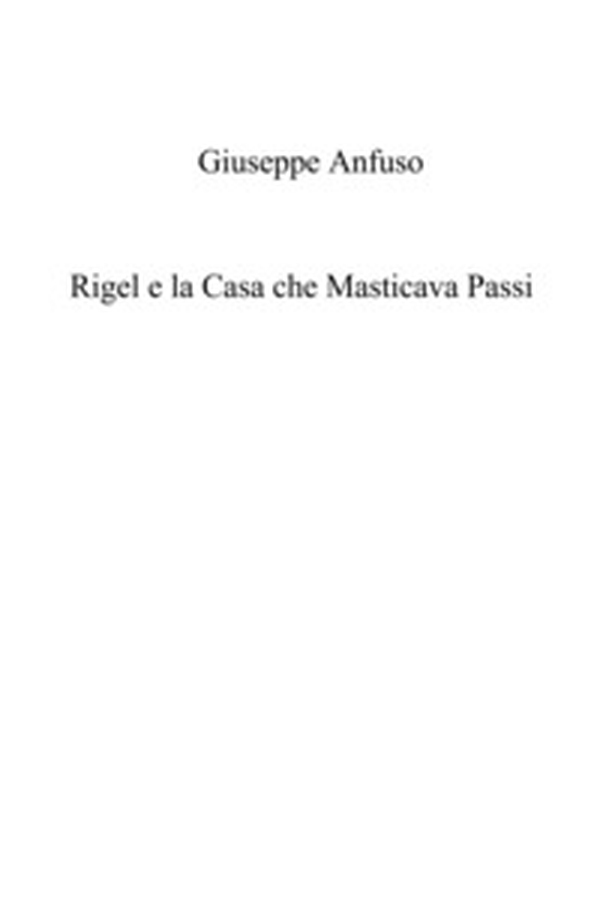 Rigel e la casa che masticava passi. Cronache gotiche di Scogliera Nera - Librerie.coop