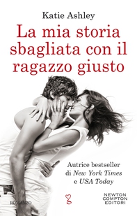 La mia storia sbagliata con il ragazzo giusto - Librerie.coop