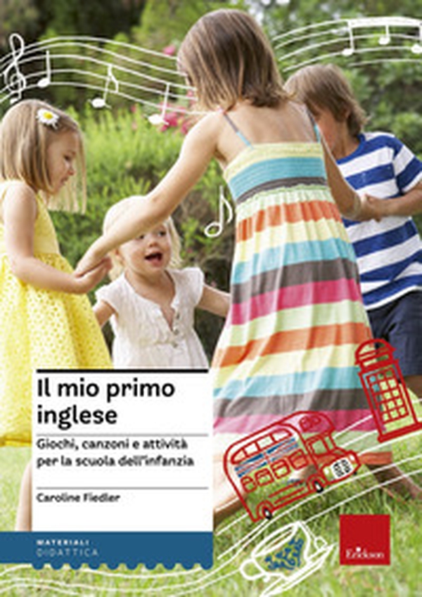 Il mio primo inglese. Giochi, canzoni e attività per la scuola dell'infanzia - Librerie.coop Il mio primo inglese. Giochi, canzoni e attività per la scuola dell'infanzia - Librerie.coop