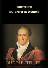 Goethe's scientific works - Librerie.coop Goethe's scientific works - Librerie.coop