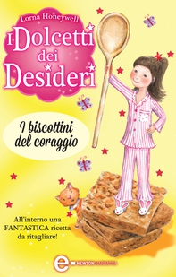 I dolcetti dei desideri. I biscottini del coraggio - Librerie.coop I dolcetti dei desideri. I biscottini del coraggio - Librerie.coop