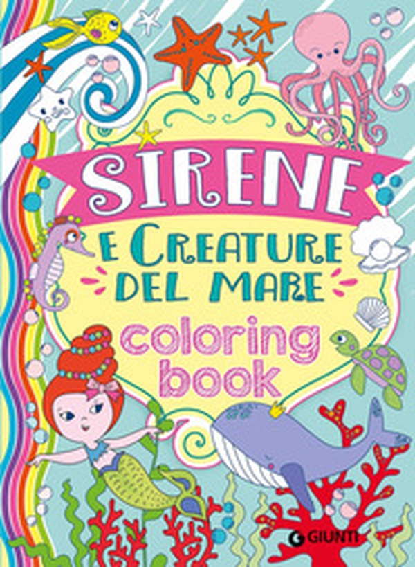 Sirene e creature del mare. Coloring book - Librerie.coop Sirene e creature del mare. Coloring book - Librerie.coop