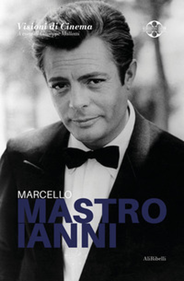Marcello Mastroianni. Quaderni di Visioni Corte Film Festival - Librerie.coop Marcello Mastroianni. Quaderni di Visioni Corte Film Festival - Librerie.coop