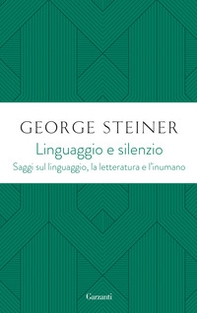 Linguaggio e silenzio. Saggi sul linguaggio, la letteratura e l'inumano - Librerie.coop Linguaggio e silenzio. Saggi sul linguaggio, la letteratura e l'inumano - Librerie.coop