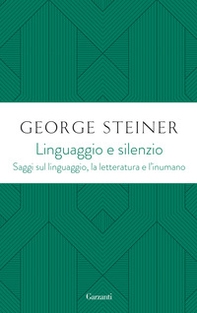 Linguaggio e silenzio. Saggi sul linguaggio, la letteratura e l'inumano - Librerie.coop