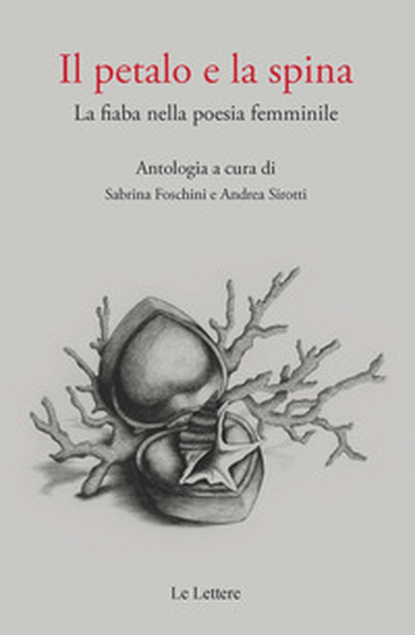 Il petalo e la spina. La fiaba nella poesia femminile - Librerie.coop Il petalo e la spina. La fiaba nella poesia femminile - Librerie.coop