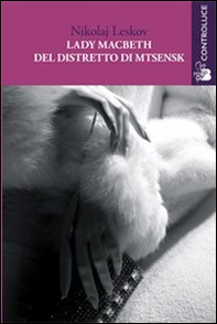 Lady Macbeth del distretto di Mtsensk - Librerie.coop Lady Macbeth del distretto di Mtsensk - Librerie.coop