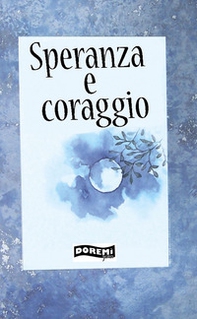 Speranza e coraggio - Librerie.coop Speranza e coraggio - Librerie.coop