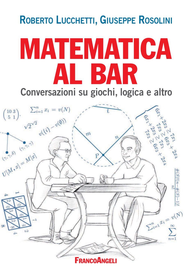 Matematica al bar. Conversazioni su giochi, logica e altro - Librerie.coop Matematica al bar. Conversazioni su giochi, logica e altro - Librerie.coop