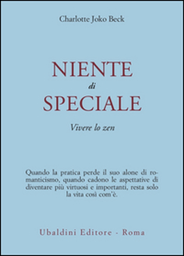 Niente di speciale. Vivere lo zen - Librerie.coop Niente di speciale. Vivere lo zen - Librerie.coop