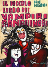 Il piccolo libro dei vampiri sanguinosi. Piccoli libri mostruosi - Librerie.coop