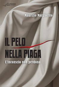 Il pelo nella piaga. L'inconscio non perdona - Librerie.coop