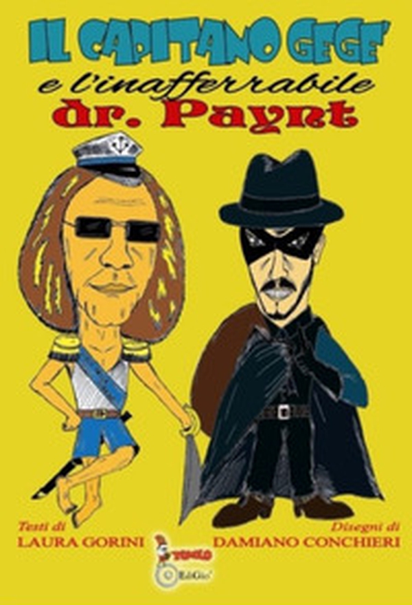 Il capitano Gegè e l'inafferrabile Dr. Paynt - Librerie.coop Il capitano Gegè e l'inafferrabile Dr. Paynt - Librerie.coop