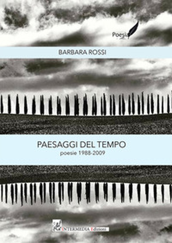 Paesaggi del tempo. Poesie 1988-2009 - Librerie.coop Paesaggi del tempo. Poesie 1988-2009 - Librerie.coop