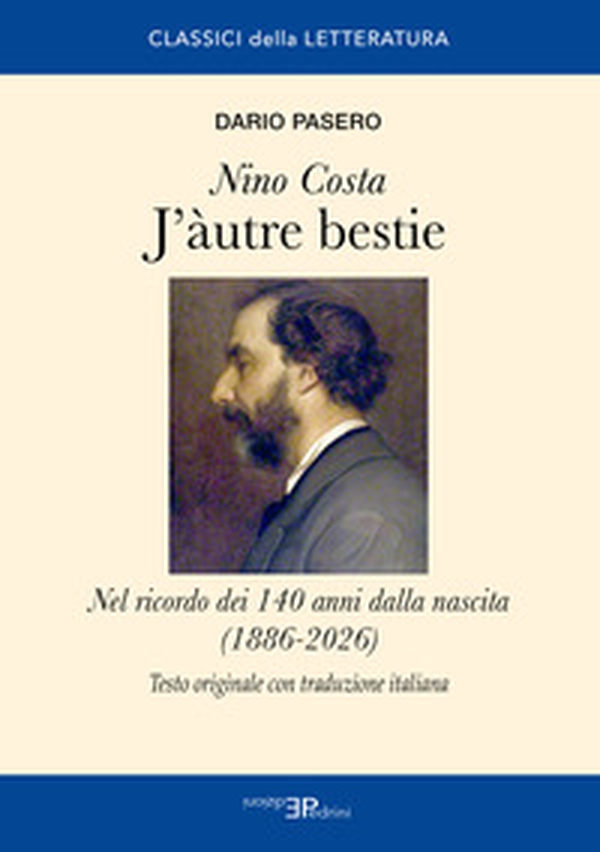 J'àutre bestie. Nino Costa. Nel ricordo dei 140 anni dalla nascita (1886-2026) - Librerie.coop