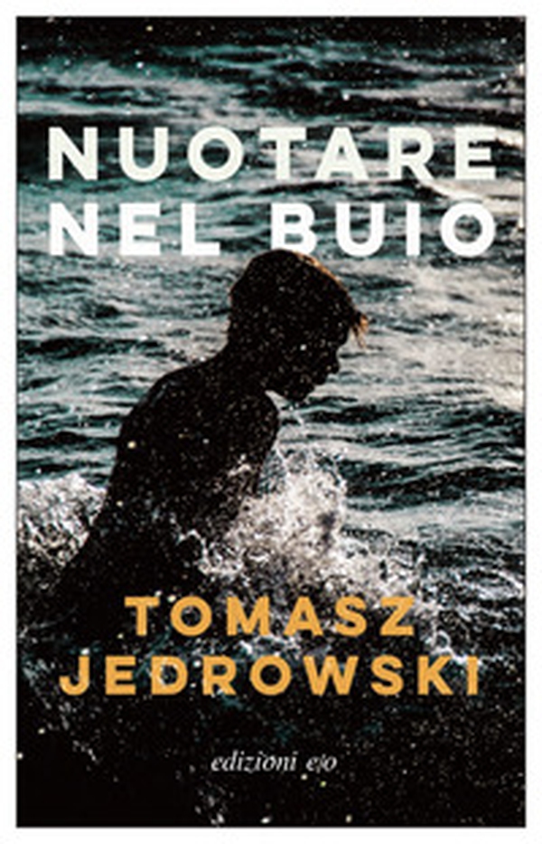 Nuotare nel buio - Librerie.coop Nuotare nel buio - Librerie.coop