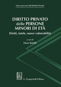 Diritto privato delle persone minori di età. Diritti, tutele, nuove vulnerabilità - Librerie.coop