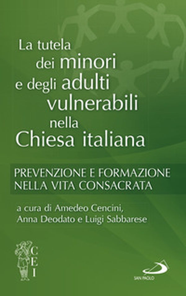 La tutela dei minori e degli adulti. Prevenzione e formazione nella vita consacrata - Librerie.coop La tutela dei minori e degli adulti. Prevenzione e formazione nella vita consacrata - Librerie.coop